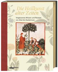 Vorderes Coverbild Die Heilkunst alter Zeiten