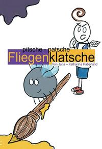 Vorderes Coverbild pitsche - patsche Fliegenklatsche