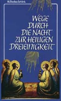 Vorderes Coverbild Wege durch die Nacht zur Heiligen Dreieinigkeit