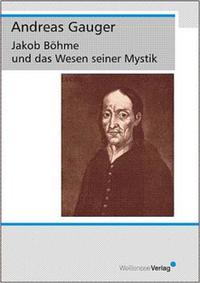 Vorderes Coverbild Jakob Böhme und das Wesen seiner Mystik