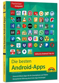 Vorderes Coverbild Die besten Android Apps: Für dein Smartphone und Tablet - aktuell zu Android 7, 8, 9 und 10