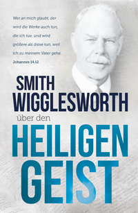 Vorderes Coverbild Smith Wigglesworth über den Heiligen Geist