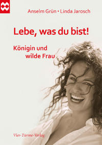 Vorderes Coverbild Lebe, was du bist! Königin und wilde Frau