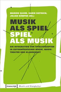 Vorderes Coverbild Musik als Spiel – Spiel als Musik