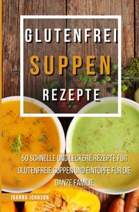 Vorderes Coverbild Kochbücher / Glutenfrei Suppen Rezepte