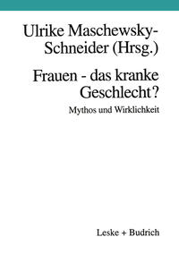 Vorderes Coverbild Frauen — das kranke Geschlecht? Mythos und Wirklichkeit