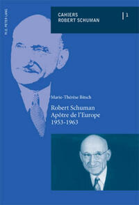 Vorderes Coverbild Robert Schuman – Apôtre de l’Europe (1953-1963)