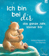 Vorderes Coverbild Ich bin bei dir das ganze Jahr, kleiner Bär