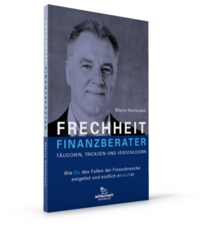 Vorderes Coverbild Frechheit Finanzberater - Täuschen, Tricksen und Verschleiern
