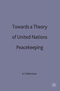 Vorderes Coverbild Towards a Theory of United Nations Peacekeeping