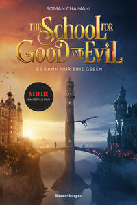 Vorderes Coverbild The School for Good and Evil, Band 1 - Es kann nur eine geben. Filmausgabe zur Netflix-Verfilmung