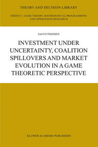 Vorderes Coverbild Investment under Uncertainty, Coalition Spillovers and Market Evolution in a Game Theoretic Perspective