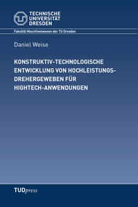 Vorderes Coverbild Konstruktiv-technologische Entwicklung von Hochleistungsdrehergeweben für Hightech-Anwendungen