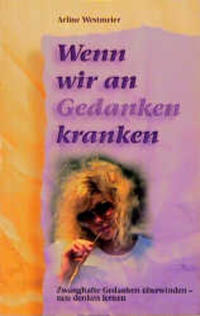 Vorderes Coverbild Wenn wir an Gedanken kranken