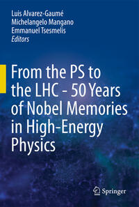 Vorderes Coverbild From the PS to the LHC - 50 Years of Nobel Memories in High-Energy Physics