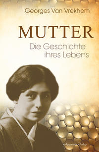 Vorderes Coverbild Mutter – Die Geschichte ihres Lebens