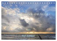 Vorderes Coverbild Vom Augenblick der Stille 2025 (Tischkalender 2025 DIN A5 quer), CALVENDO Monatskalender