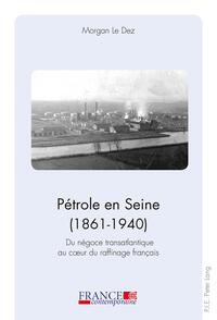 Vorderes Coverbild Pétrole en Seine (1861–1940)