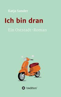 Vorderes Coverbild Ich bin dran: Ein Oststadt- Roman