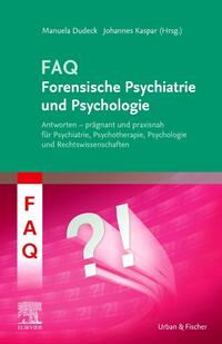 Vorderes Coverbild FAQ Forensische Psychiatrie und Psychologie