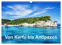 Vorderes Coverbild Von Korfu bis Antipaxos (Wandkalender 2026 DIN A3 quer), CALVENDO Monatskalender