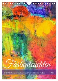 Vorderes Coverbild Farbenleuchten - Abstrakte Gouachemalerei mit Zitaten über die Farben (Wandkalender 2025 DIN A4 hoch), CALVENDO Monatskalender
