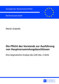 Vorderes Coverbild Die Pflicht des Vorstands zur Ausführung von Hauptversammlungsbeschlüssen