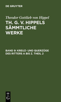 Vorderes Coverbild Theodor Gottlieb von Hippel: Th. G. v. Hippels sämmtliche Werke / Kreuz- und Querzüge des Ritters A bis Z. Theil 2