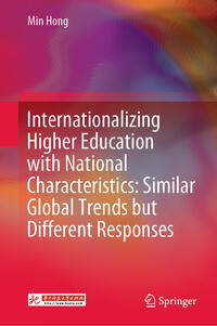Vorderes Coverbild Internationalizing Higher Education with National Characteristics: Similar Global Trends but Different Responses