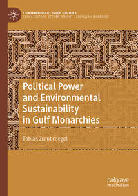 Vorderes Coverbild Political Power and Environmental Sustainability in Gulf Monarchies