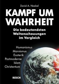 Vorderes Coverbild Kampf um Wahrheit - die bedeutendsten Weltanschauungen im Vergleich