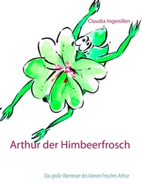 Vorderes Coverbild Arthur der Himbeerfrosch