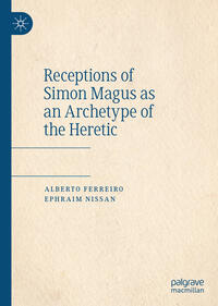 Vorderes Coverbild Receptions of Simon Magus as an Archetype of the Heretic