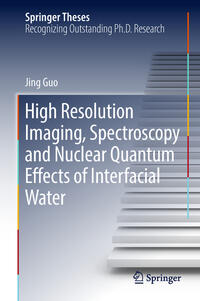 Vorderes Coverbild High Resolution Imaging, Spectroscopy and Nuclear Quantum Effects of Interfacial Water