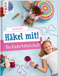 Vorderes Coverbild Häkel mit! Die Kinderhäkelschule