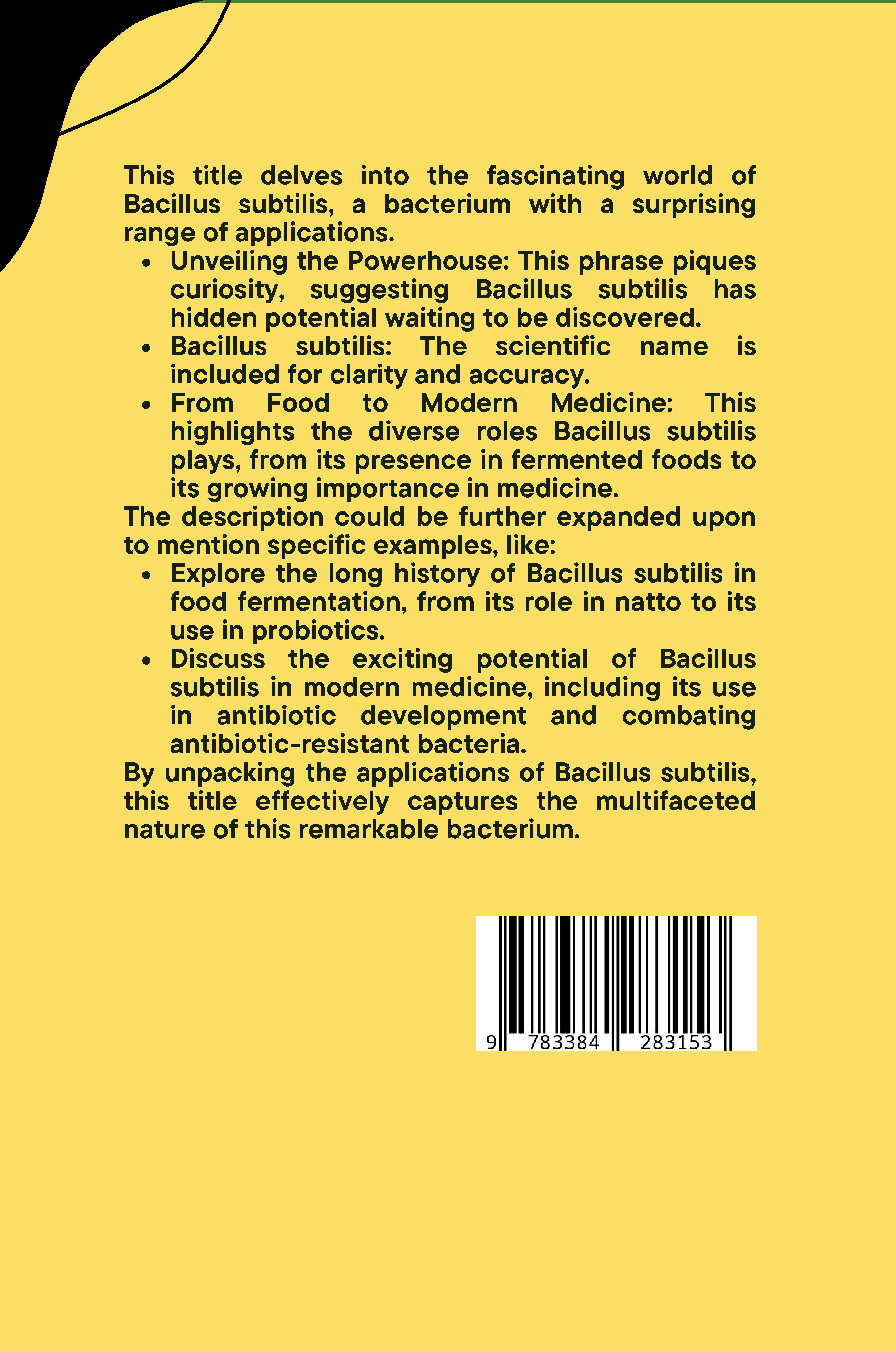 Rückseitencover Unveiling the Powerhouse: Bacillus subtilis - From Food to Modern Medicine