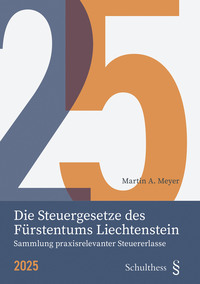 Vorderes Coverbild Die Steuergesetze des Fürstentums Liechtenstein 2025