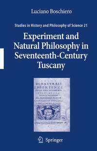 Vorderes Coverbild Experiment and Natural Philosophy in Seventeenth-Century Tuscany