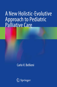 Vorderes Coverbild A New Holistic-Evolutive Approach to Pediatric Palliative Care