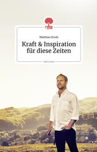 Vorderes Coverbild Kraft und Inspiration für diese Zeiten. Life is a story - story.one