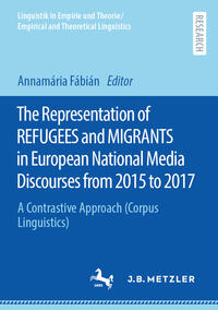 Vorderes Coverbild The Representation of REFUGEES and MIGRANTS in European National Media Discourses from 2015 to 2017