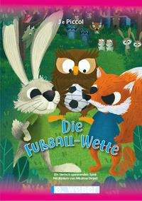 Vorderes Coverbild Die Fußball-Wette - ein tierisch spannendes Spiel