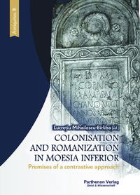 Vorderes Coverbild Colonisation and Romanzation in Moesia Inferior
