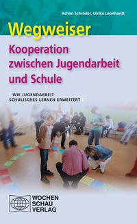 Vorderes Coverbild Wegweiser - Kooperation zwischen Jugendarbeit und Schule