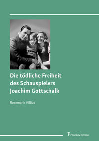 Vorderes Coverbild Die tödliche Freiheit des Schauspielers Joachim Gottschalk