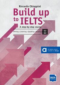 Vorderes Coverbild Build up to IELTS - Score band 6.5-8.0