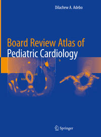 Vorderes Coverbild Board Review Atlas of Pediatric Cardiology