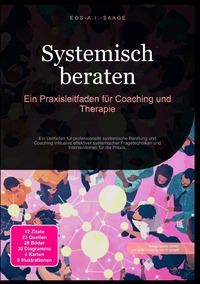 Vorderes Coverbild Systemisch beraten: Ein Praxisleitfaden für Coaching und Therapie