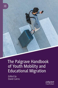 Vorderes Coverbild The Palgrave Handbook of Youth Mobility and Educational Migration