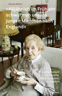 Vorderes Coverbild «Alljährlich im Frühjahr schwärmen unsere jungen Mädchen nach England»